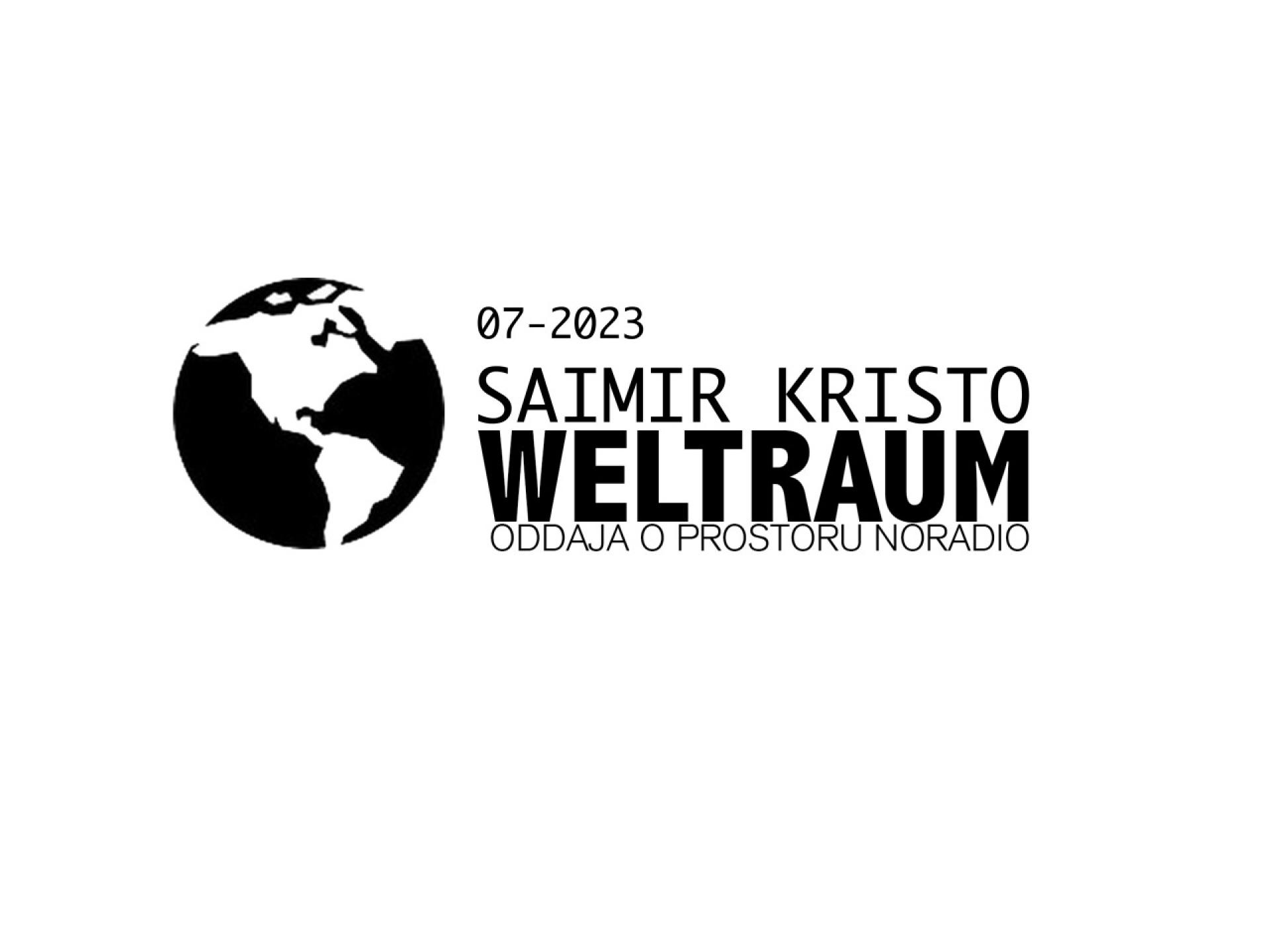 WELTRAUM 026/2023<br>Saimir Kristo
